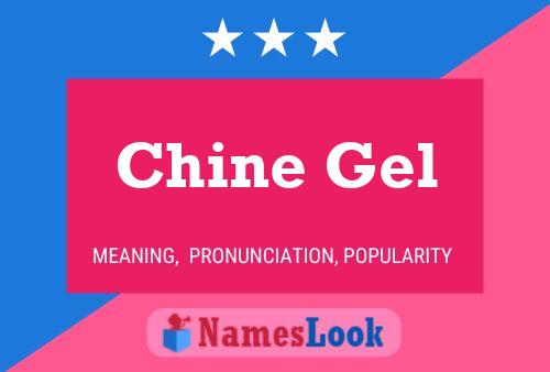 Poster del nome Chine Gel