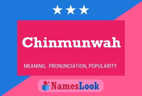 Poster del nome Chinmunwah