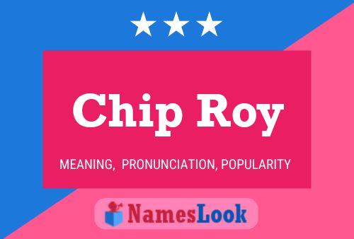 Poster del nome Chip Roy