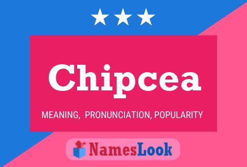 Poster del nome Chipcea