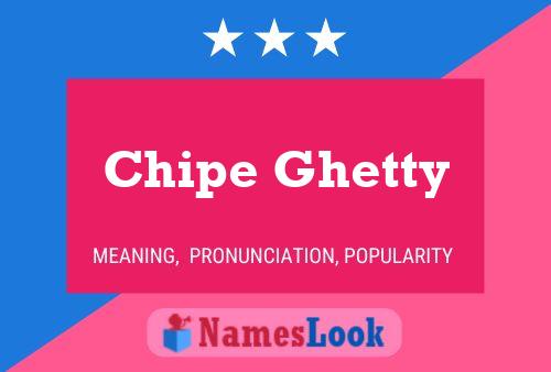 Poster del nome Chipe Ghetty