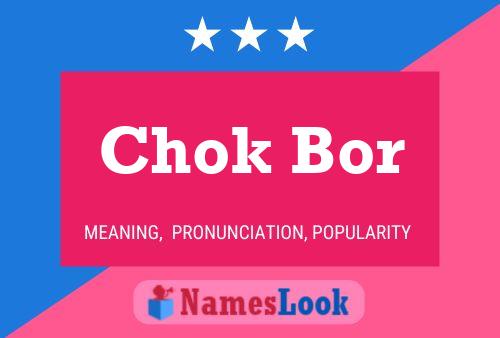 Poster del nome Chok Bor