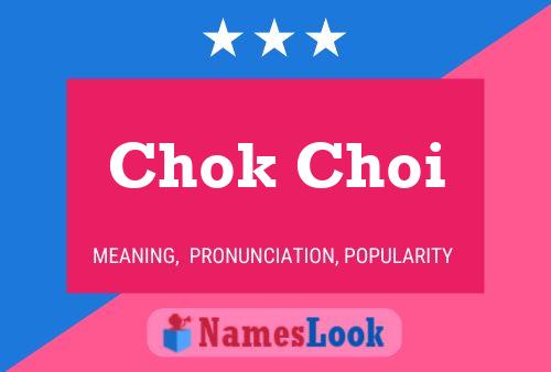 Poster del nome Chok Choi