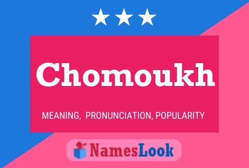 Poster del nome Chomoukh