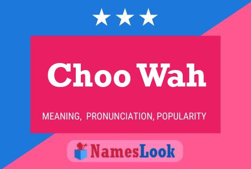 Poster del nome Choo Wah