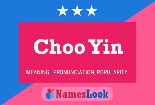 Poster del nome Choo Yin