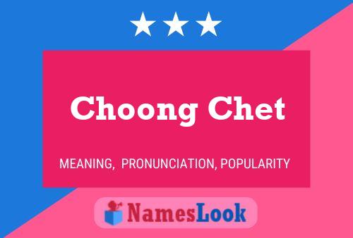 Poster del nome Choong Chet