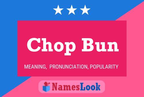 Poster del nome Chop Bun