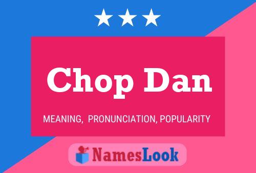 Poster del nome Chop Dan