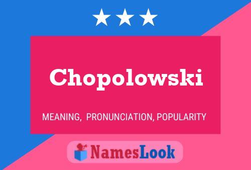 Poster del nome Chopolowski