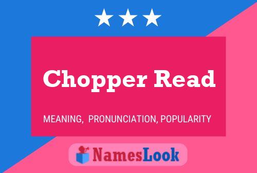 Poster del nome Chopper Read