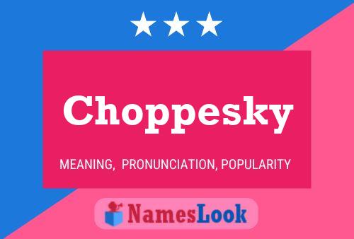 Poster del nome Choppesky