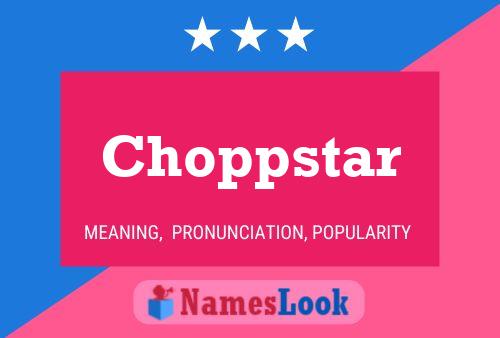 Poster del nome Choppstar