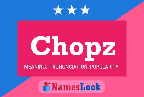 Poster del nome Chopz