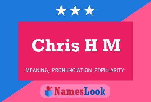 Poster del nome Chris H M