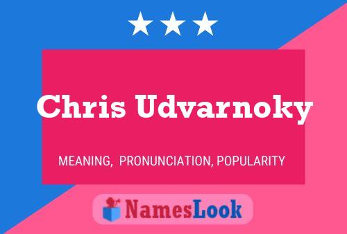 Poster del nome Chris Udvarnoky