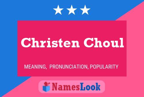 Poster del nome Christen Choul