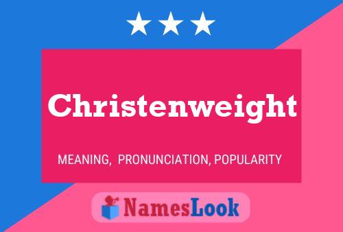 Poster del nome Christenweight