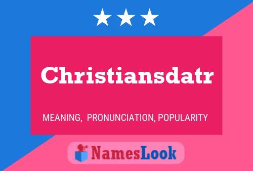 Poster del nome Christiansdatr