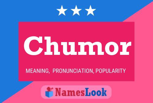 Poster del nome Chumor