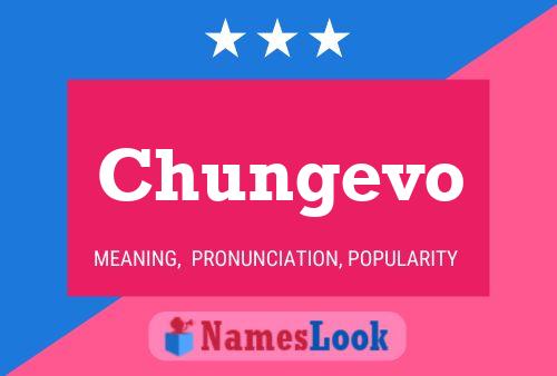 Poster del nome Chungevo