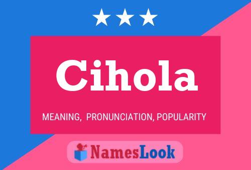 Poster del nome Cihola