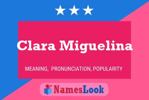 Poster del nome Clara Miguelina