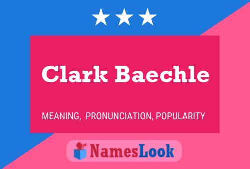 Poster del nome Clark Baechle