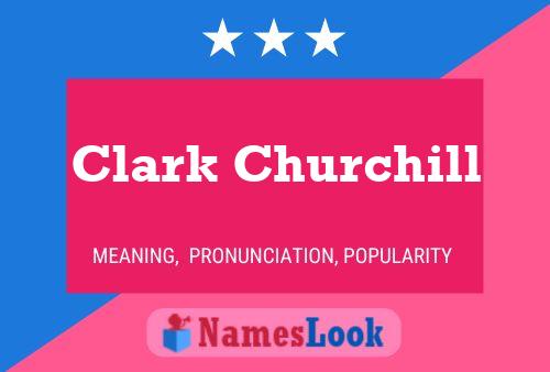 Poster del nome Clark Churchill