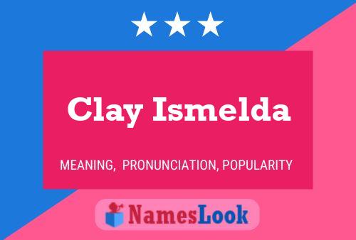 Poster del nome Clay Ismelda