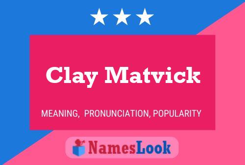 Poster del nome Clay Matvick