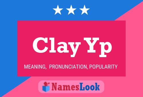 Poster del nome Clay Yp