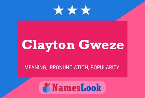 Poster del nome Clayton Gweze