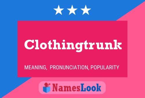 Poster del nome Clothingtrunk