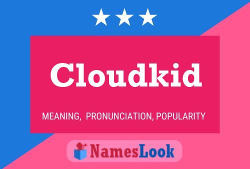 Poster del nome Cloudkid