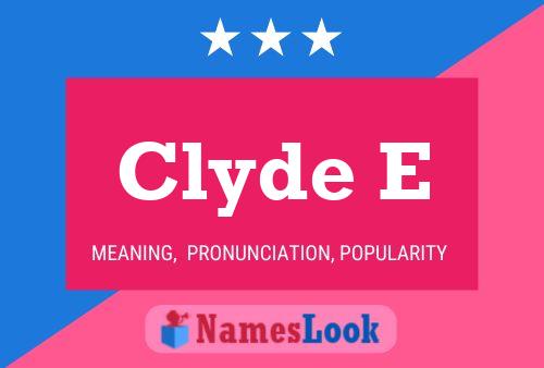 Poster del nome Clyde E