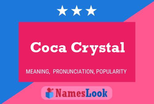 Poster del nome Coca Crystal