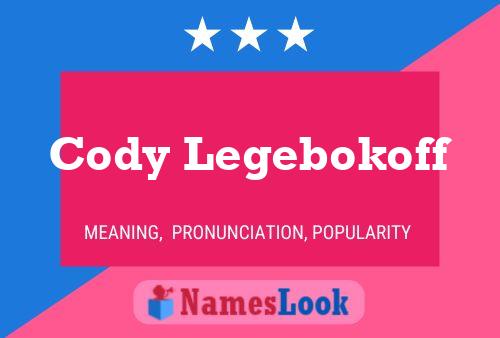 Poster del nome Cody Legebokoff