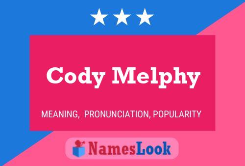 Poster del nome Cody Melphy