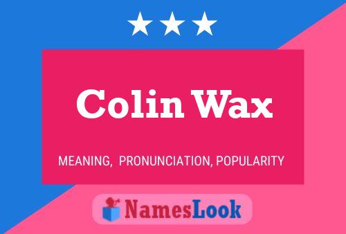 Poster del nome Colin Wax