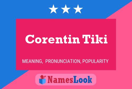 Poster del nome Corentin Tiki