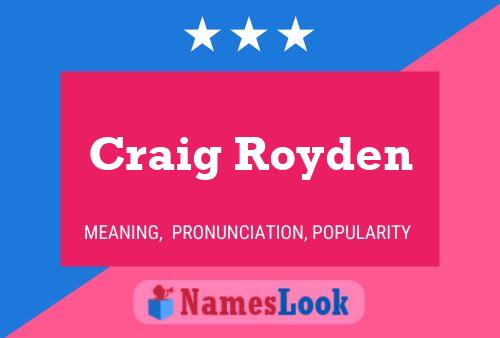 Poster del nome Craig Royden