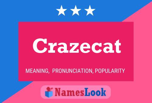 Poster del nome Crazecat