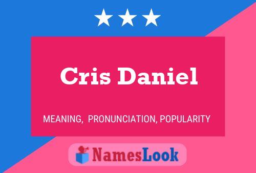 Poster del nome Cris Daniel