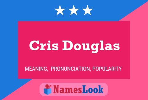 Poster del nome Cris Douglas