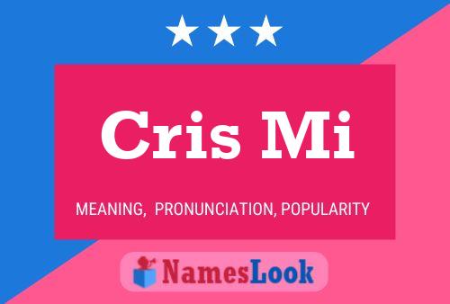 Poster del nome Cris Mi