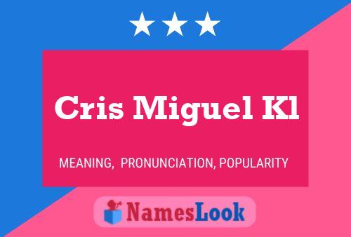 Poster del nome Cris Miguel Kl