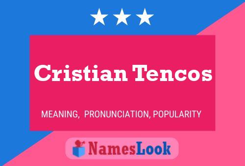 Poster del nome Cristian Tencos