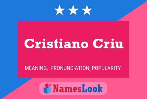 Poster del nome Cristiano Criu