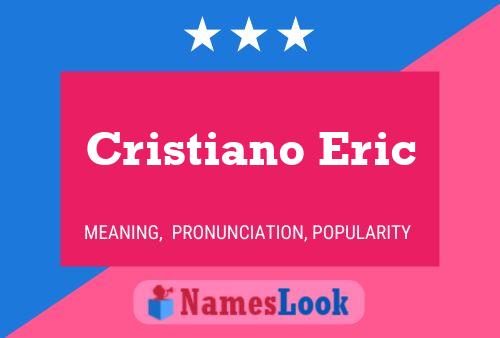 Poster del nome Cristiano Eric